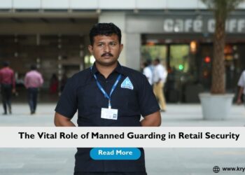 The Vital Role of Manned Guarding in Retail Security
