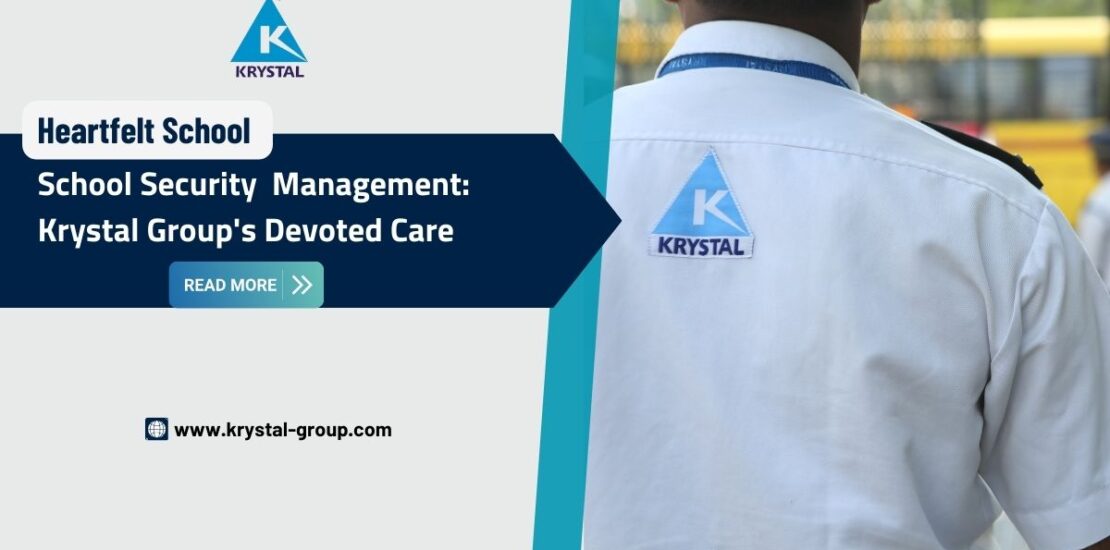 Heartfelt School Security Management: Krystal Group's Devoted Care