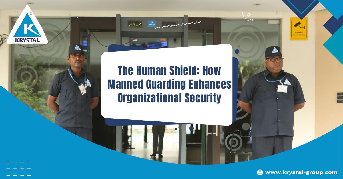 The Human Shield: How Manned Guarding Enhances Organizational Security