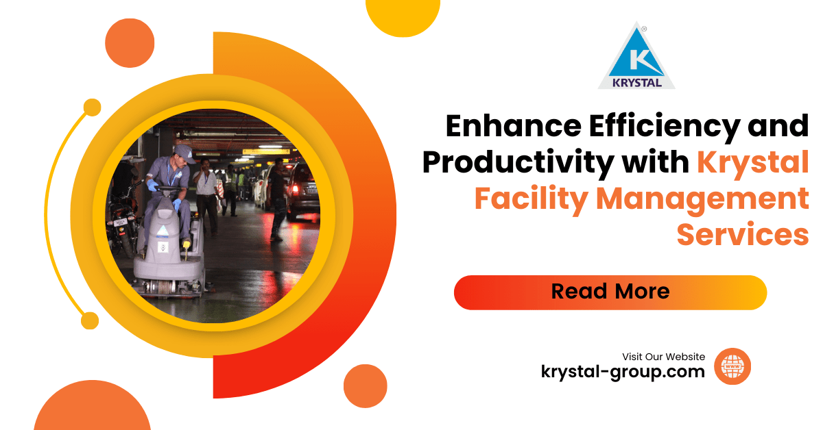 Enhance Efficiency with Krystal Facility Management Services